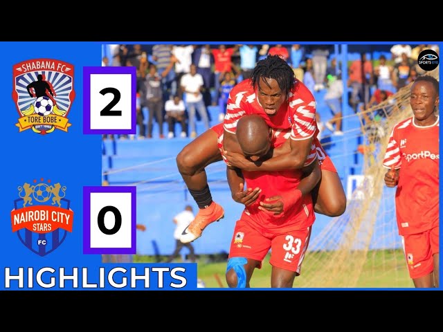 Shabana FC vs Nairobi City Stars | 2-0 Highlights Thumbnail